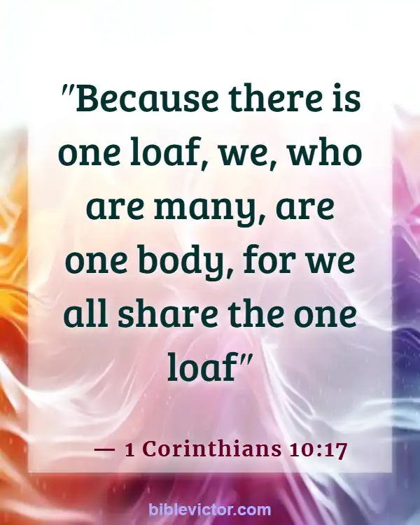Bible verses About Body Of Christ (1 Corinthians 10:17)