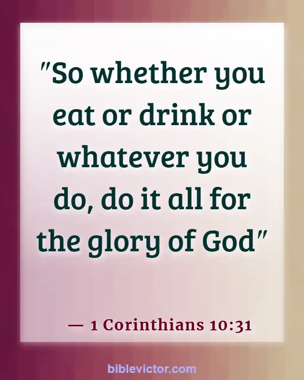 Bible verses About Consuming Alcohol (1 Corinthians 10:31)