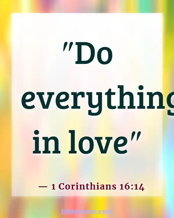 Bible Verses About Love And Trust In A Relationships (1 Corinthians 16:14)