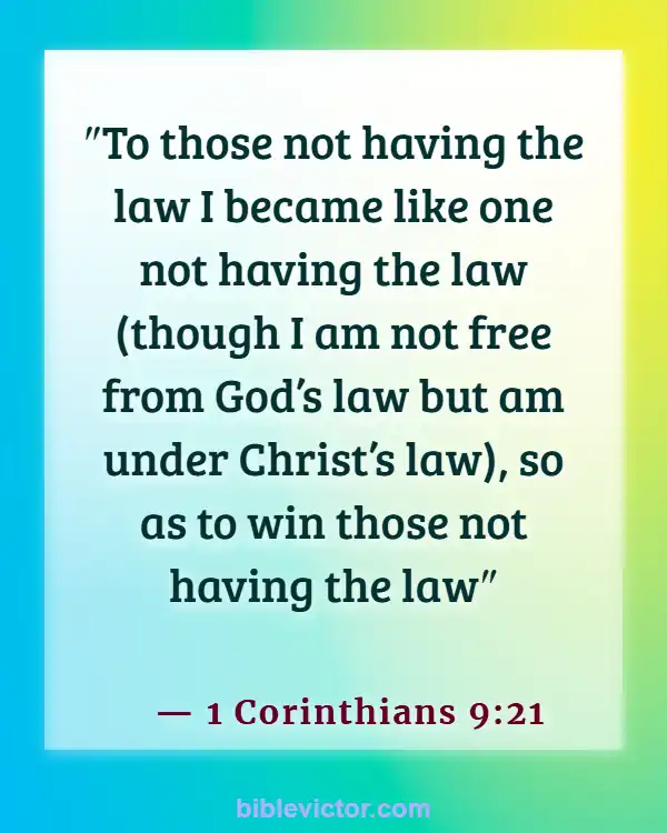 Bible verses About Purpose Of The Law (1 Corinthians 9:21)