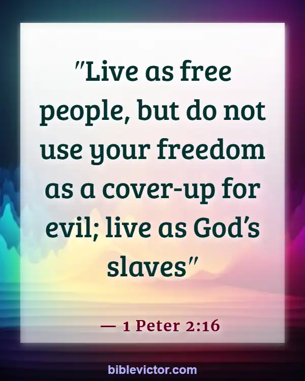 Bible verses About Consuming Alcohol (1 Peter 2:16)