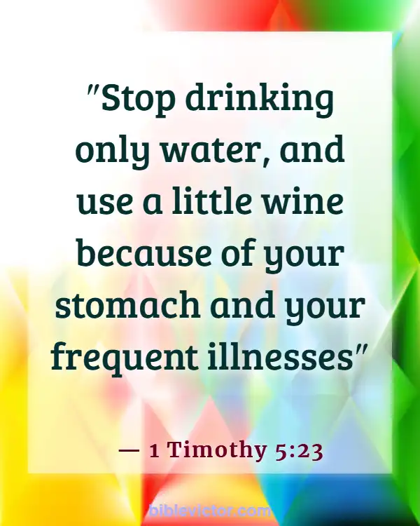 Bible verses About Consuming Alcohol (1 Timothy 5:23)