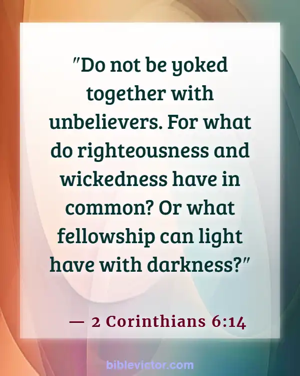 Bible verses About Keeping Company With Sinners (2 Corinthians 6:14)