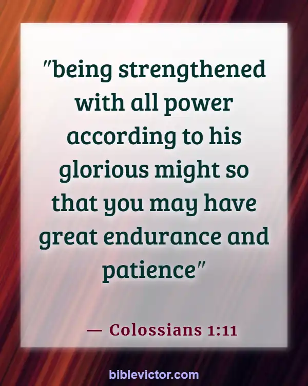 Bible Verse About Waiting on God’s Timing (Colossians 1:11)