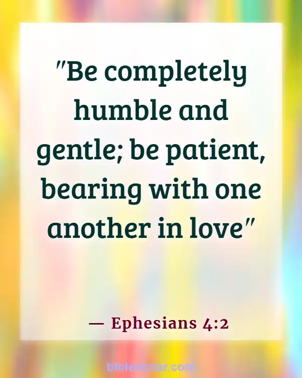 Bible verses About Boyfriends And Girlfriends (Ephesians 4:2)