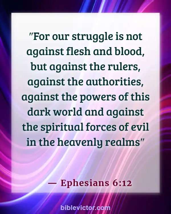 Bible verses About Angels And Demons (Ephesians 6:12)