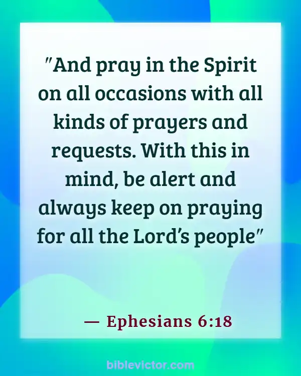 Bible verses About Intercessory Prayer (Ephesians 6:18)