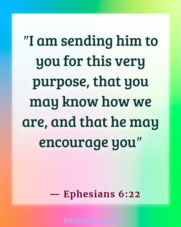 Bible verses About Encouraging One Another (Ephesians 6:22)