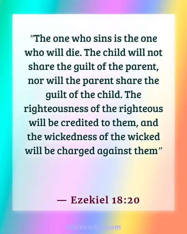 Bible verses About Children Going To Heaven (Ezekiel 18:20)