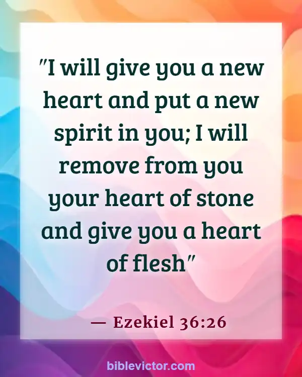 Bible verses About New Creation In Christ (Ezekiel 36:26)