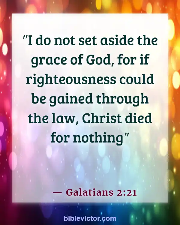 Bible verses About Purpose Of The Law (Galatians 2:21)