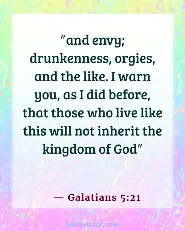Bible verses About Consuming Alcohol (Galatians 5:21)