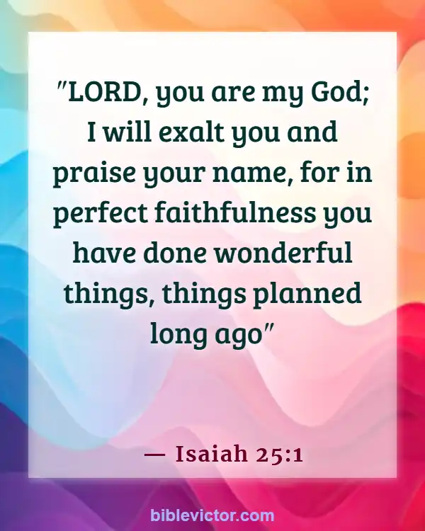 Bible verses About Praising God (Isaiah 25:1)