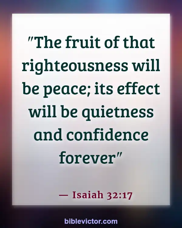 Bible verses About Peace Of Mind (Isaiah 32:17)