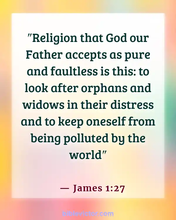 Bible verses About Honoring Children (James 1:27)