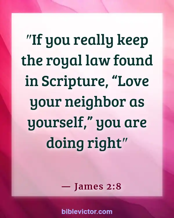 Bible Verses About Loving Your Neighbor (James 2:8)