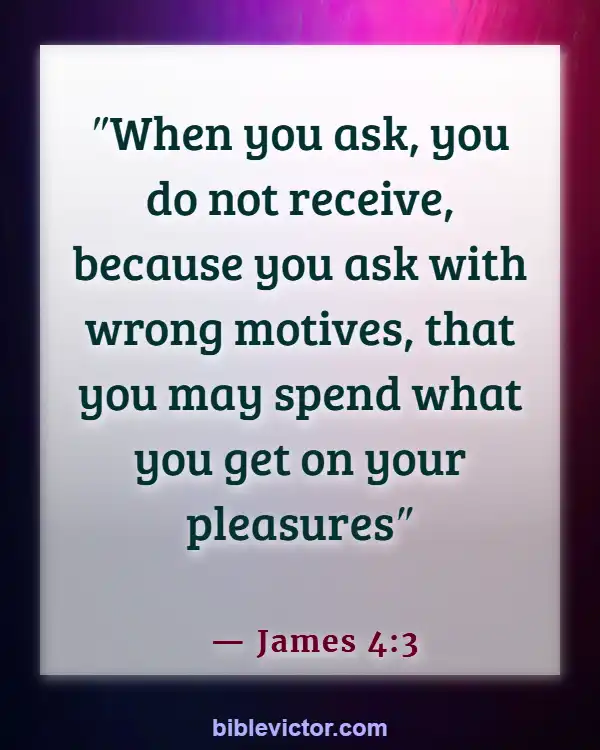 Bible verses About Overcoming Greed (James 4:3)