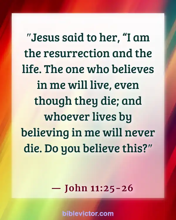 Bible verses About Children Going To Heaven (John 11:25-26)
