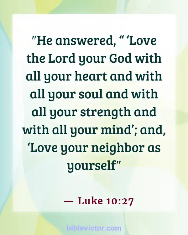 Bible Verses About Loving Your Neighbor (Luke 10:27)