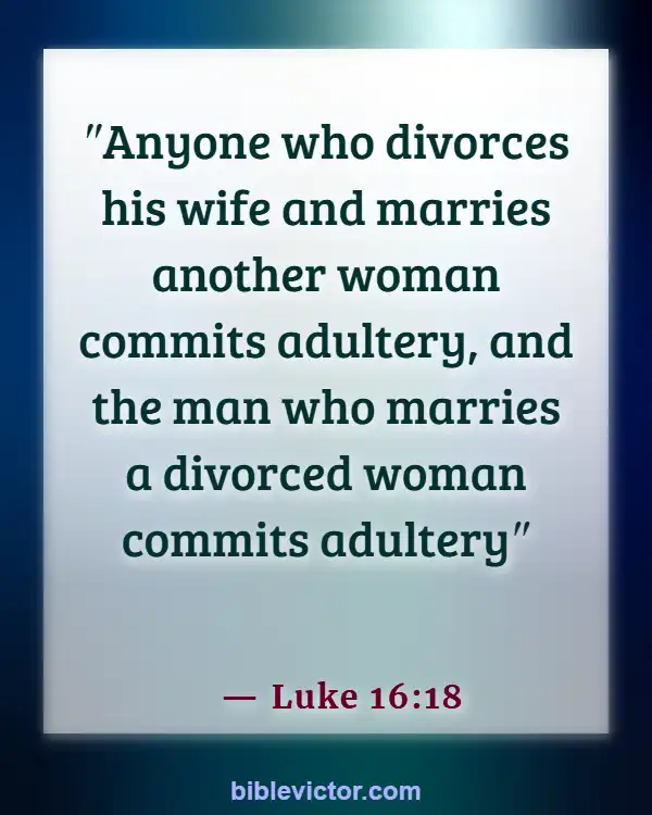 Bible verses About Divorce And Adultery (Luke 16:18)