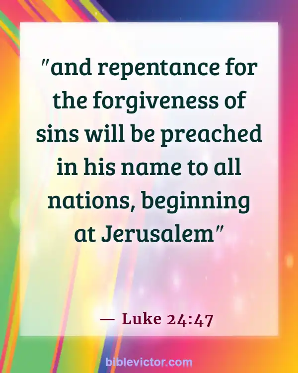 Bible verses About Forgiveness Of Sins (Luke 24:47)