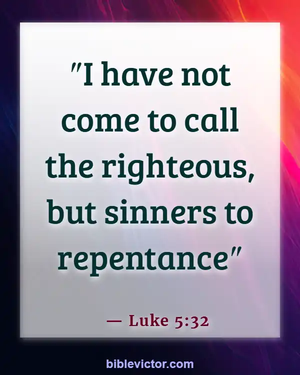 Bible verses About Keeping Company With Sinners (Luke 5:32)