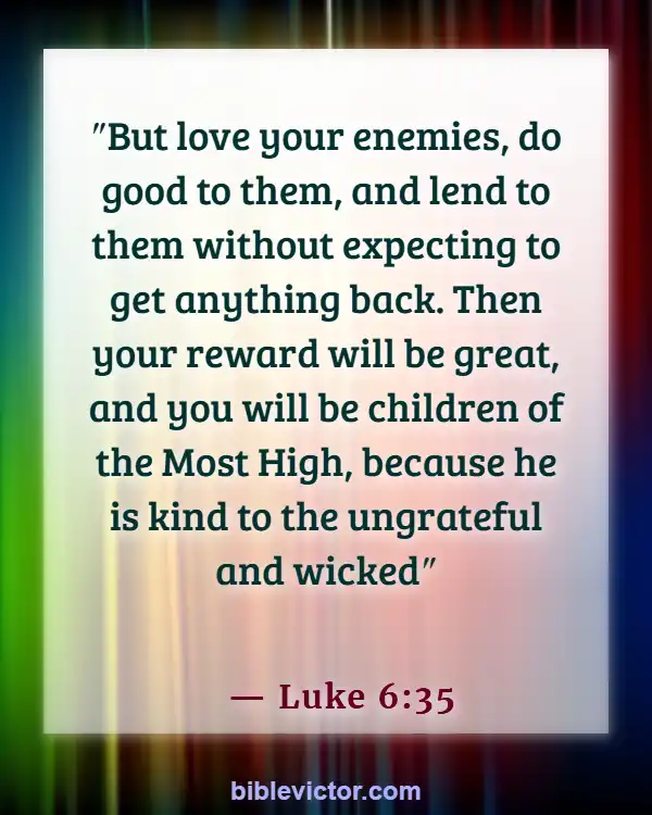 Bible Verses About God’s Love For Unbelievers (Luke 6:35)