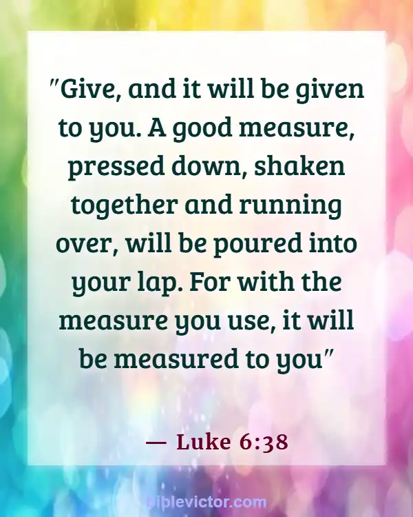 Bible verses About Overcoming Greed (Luke 6:38)