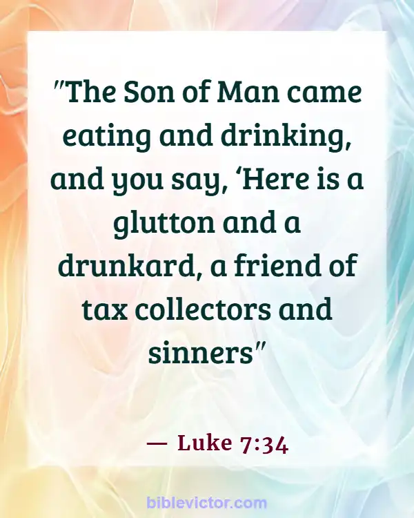 Bible verses About Keeping Company With Sinners (Luke 7:34)