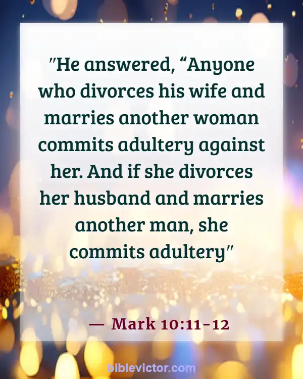 Bible verses About Divorce And Adultery (Mark 10:11-12)
