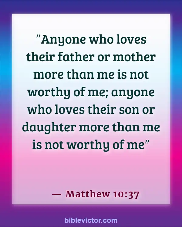 Bible Verses About Leaving Family For God (Matthew 10:37)