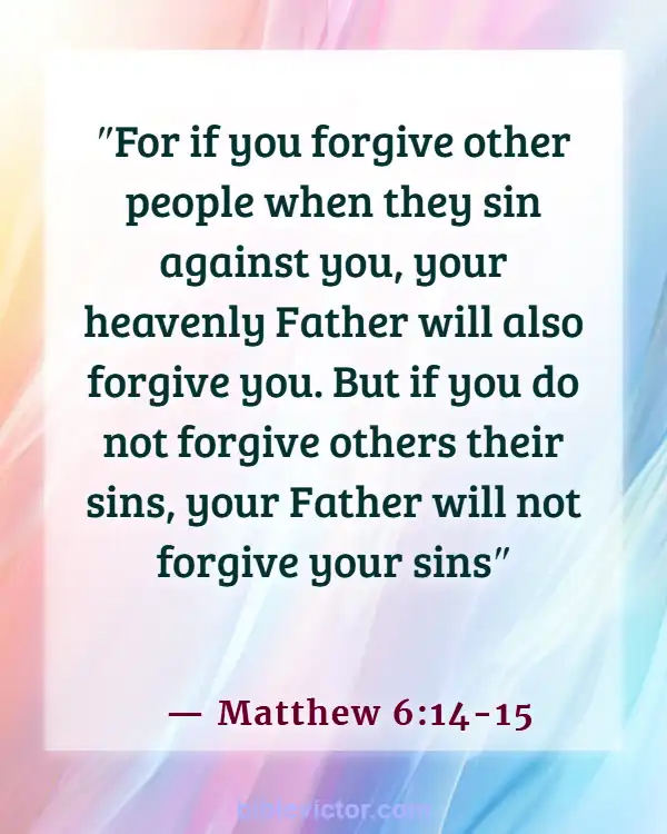 Bible verses About Forgiveness Of Sins (Matthew 6:14-15)