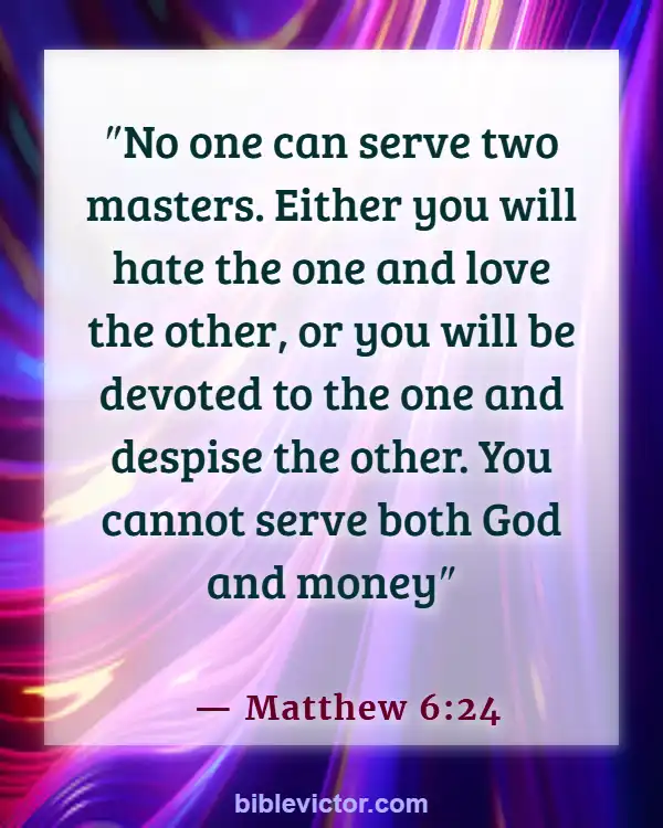 Bible verses About Overcoming Greed (Matthew 6:24)