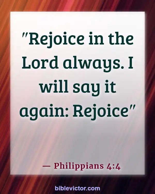 Bible Verses About God Wants Us To Be Happy (Philippians 4:4)