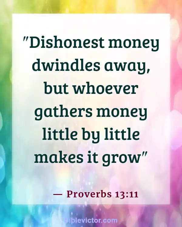 Bible verses About Lottery (Proverbs 13:11)