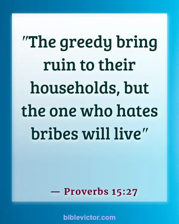Bible verses About Overcoming Greed (Proverbs 15:27)