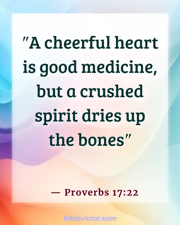 Bible Verse About Filling Your Mind With Good Things (Proverbs 17:22)
