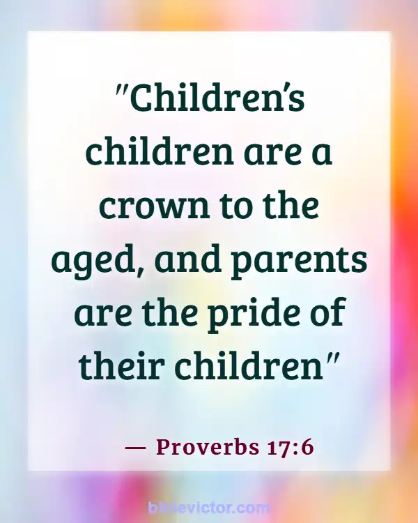 Bible verses About Honoring Children (Proverbs 17:6)