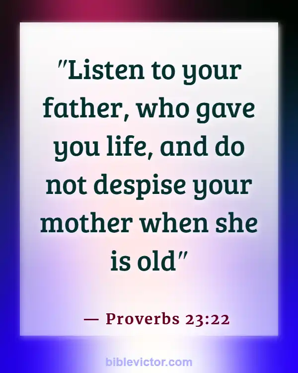 Bible verses About Honor Mother (Proverbs 23:22)