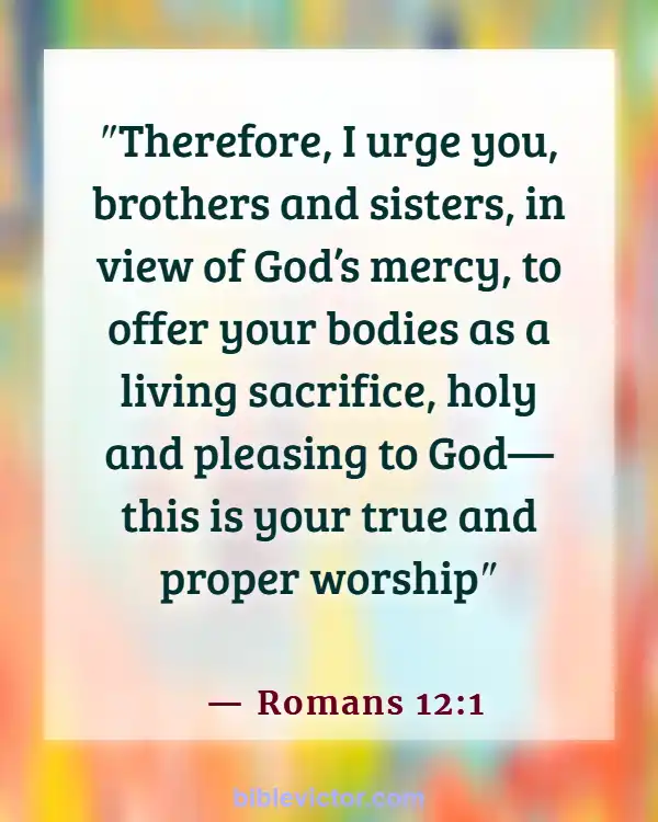 Bible verses About Body Soul And Spirit (Romans 12:1)