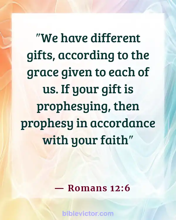 Bible verses About Body Of Christ (Romans 12:6)