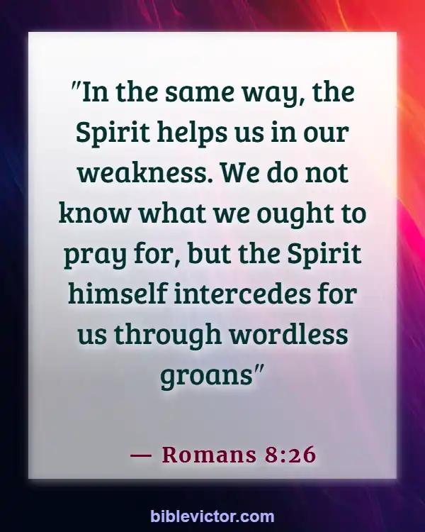 Bible verses About Intercessory Prayer (Romans 8:26)