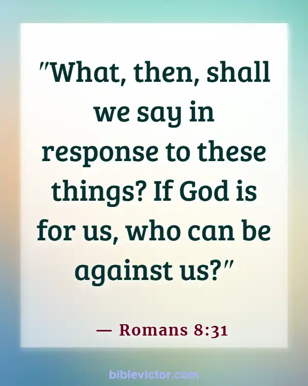 Bible verses About Encouraging One Another (Romans 8:31)