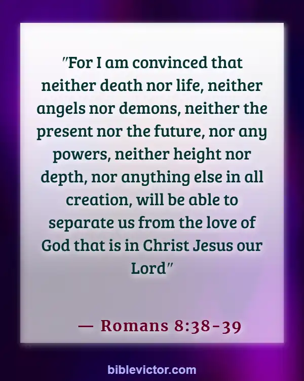 Bible Verse When God Is With You (Romans 8:38-39)