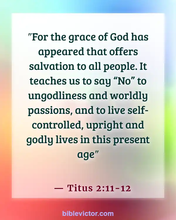 Bible verses About Purpose Of The Law (Titus 2:11-12)