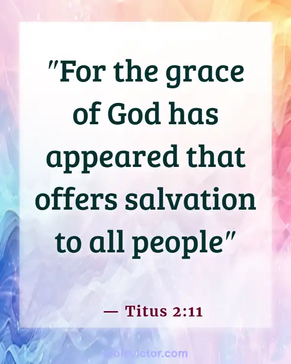 Bible Verses About God’s Love For Unbelievers (Titus 2:11)