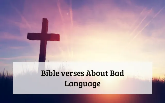 Bible verses About Bad Language