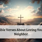 Bible Verses About Loving Your Neighbor